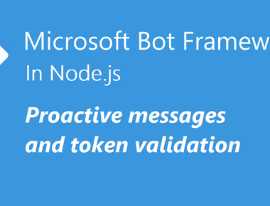 Bot Framework in Node.js - Proactive messages and token validation