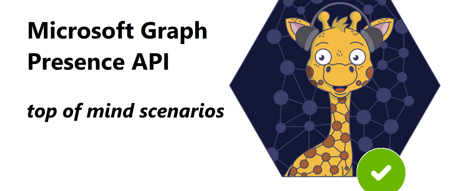 Microsoft Graph Presence API - top of mind scenarios
