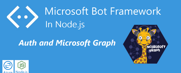 Bot Framework in Node.js - Auth and Microsoft Graph (part 5 ...