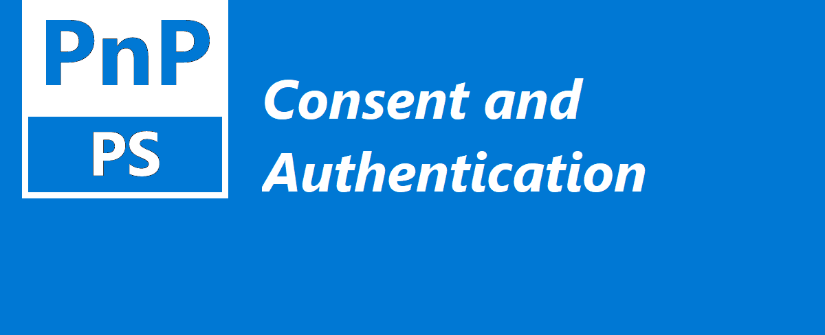 PnP PowerShell - Consent and Authentication