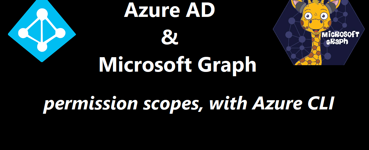 Azure AD & Microsoft Graph permission scopes, with Azure CLI