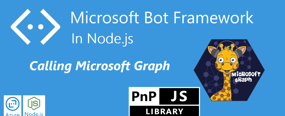 Bot Framework in Node.js - Calling Microsoft Graph (part 6)